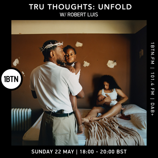 Tru-Thoughts: Unfold with Rob Luis - 22.05.2022
