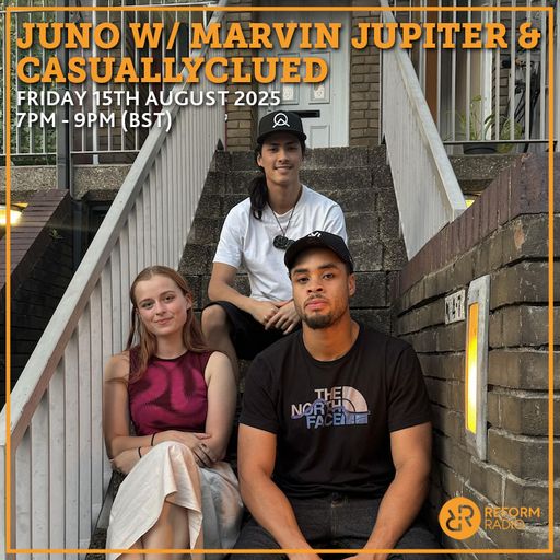 JUNO w/ Marvin Jupiter and CasuallyClued 15th August 2025