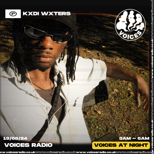 Kxdi Wxters - 19/08/24 - Voices Radio