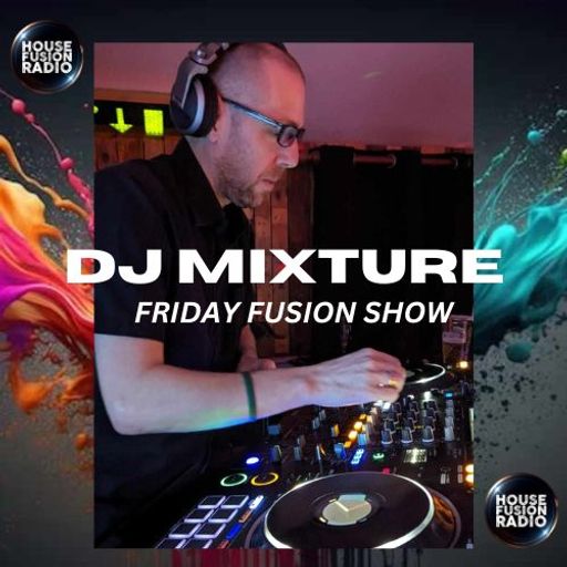 DJ MIXTURE // FRIDAY FUSION SHOW // 23-02-24