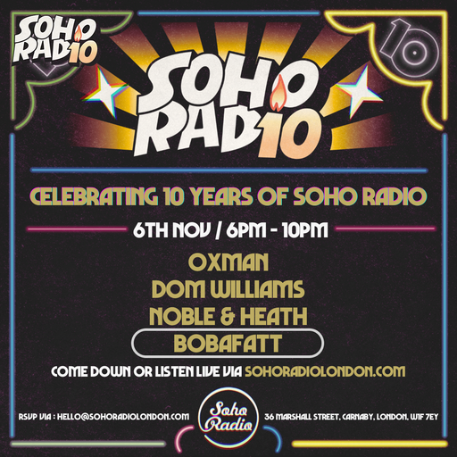 BobaFatt - Celebrating 10 Years of Soho Radio (06/11/2024)
