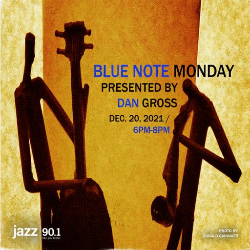 Blue Note Records Monday: 12.20.2021 show on Jazz90.1 WGMC