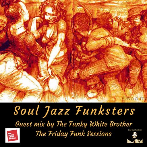 Soul Jazz Funksters - The Funky White Brother Guest mix