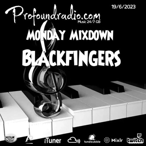BLACKFINGERS ON MONDAY MIXDOW 19/6/23 ON PROFOUND RADIO
