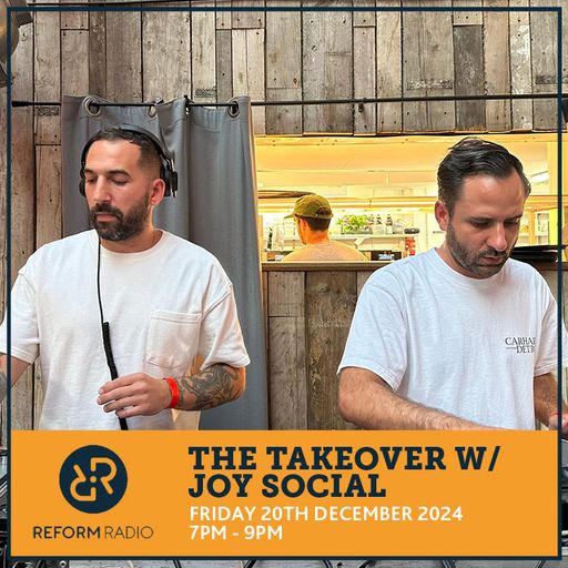 The Takeover w/ Joy Social 20th December 2024