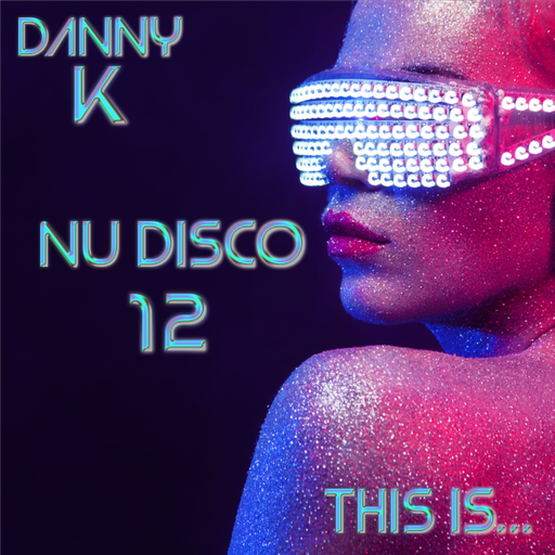 This Is... Nu Disco Vol 12 Live