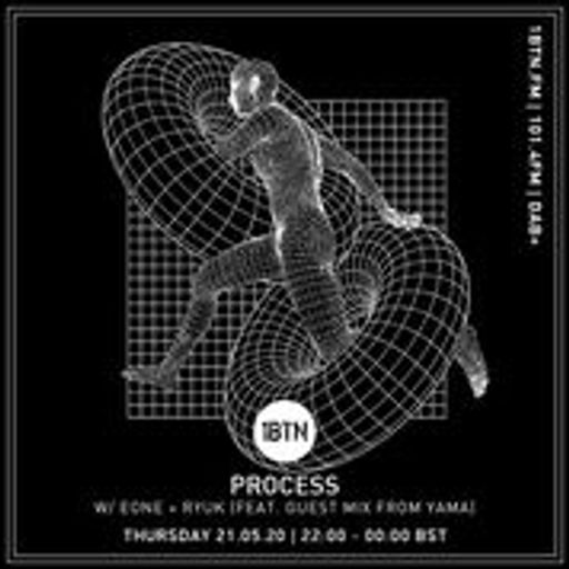 Process with Eone And Ryuk + Guest Mix From Yama - 21.05.2020