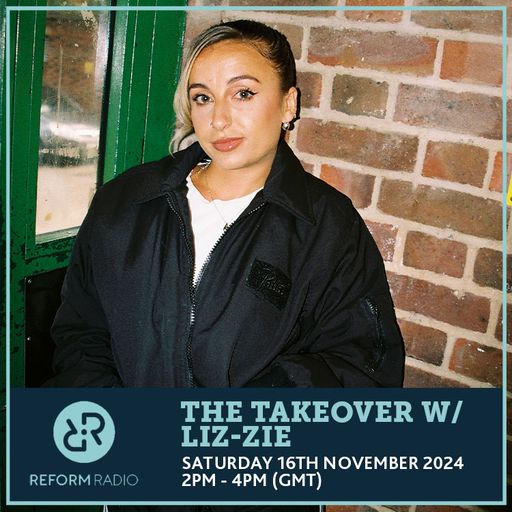 The Takeover w/ Liz-zie 16th November 2024