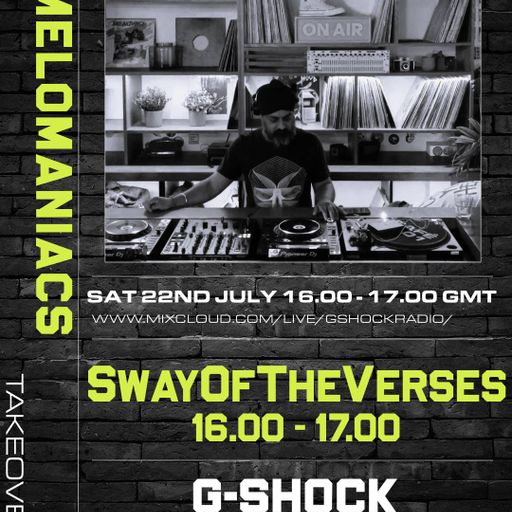 G-Shock Radio - Mel0maniacs Takeover 22/07 - Sway Of The Verses