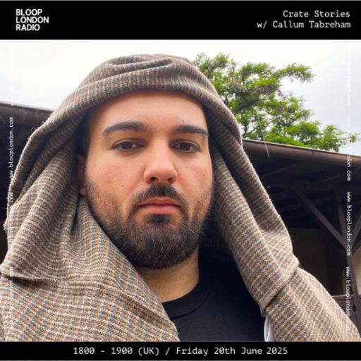 Crate Stories w/ Callum Tabreham - 20.06.25
