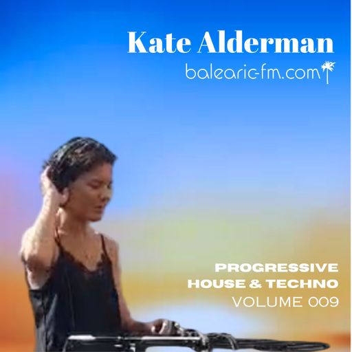 Progressive House and Techno, - vol.9 (Kate Alderman, 009)