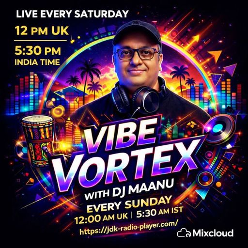 Vibe Vortex · Episode 6 · DJ Maanu · Deep House on JDK Radio · 7th Feb 2026