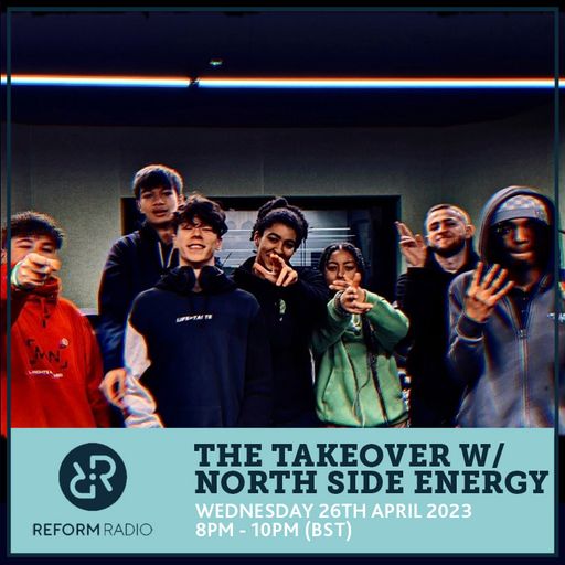 The Takeover w/ North Side Energy 26th April 2023