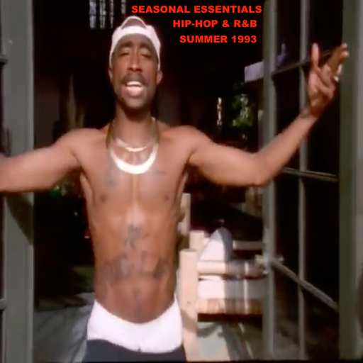 Seasonal Essentials: Hip Hop & R&B - 1993 Pt 3: Summer