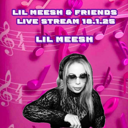 Lil Meesh & Friends 18.1.25