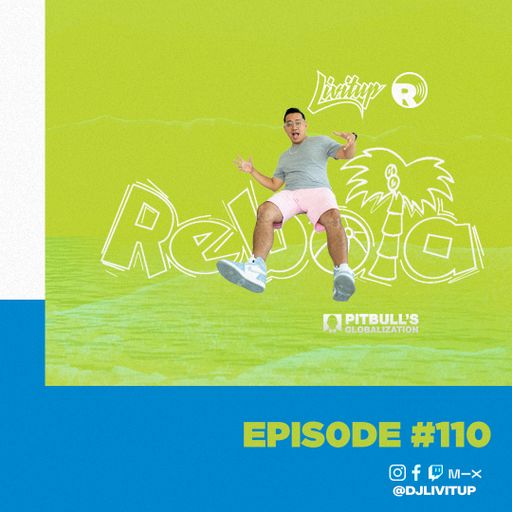 DJ Livitup REBOTA EP. 110 on Pitbull's Globalization Sirius XM