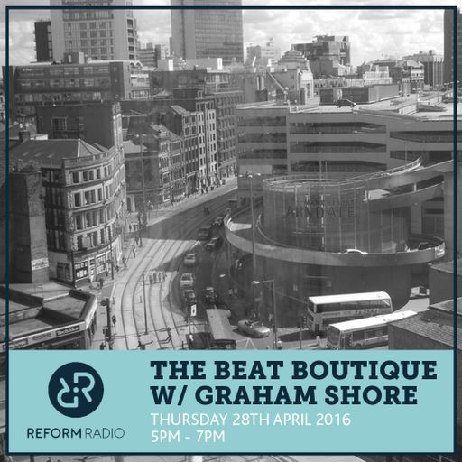 The Beat Boutique With Graham Shore 28th April 2016