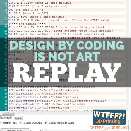 WTFFF 374: 3D Print Design Coding is Not Art - REPLAY