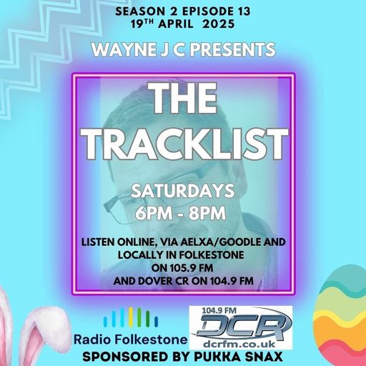 The Tracklist @Radio Folkestone and DCR S2 EP13 (Easter Show)