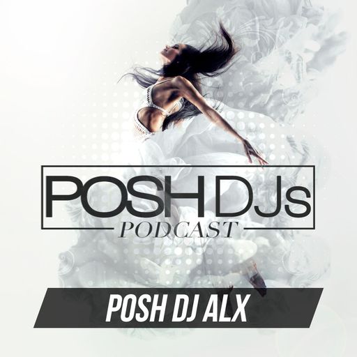 POSH DJ ALX 7.22.25 (EXPLICIT) // 1st Song - Dilemma (Ashton Adams, Matthew Topper...)