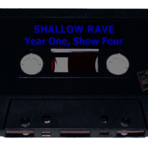Shallow Rave: Year One, Show Four