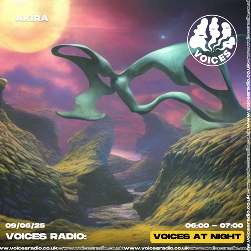 Akira - 09/06/25 - [Voices Radio]