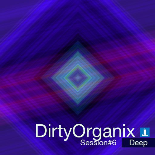 DirtyOrganix Session#6 DeepEnergetic