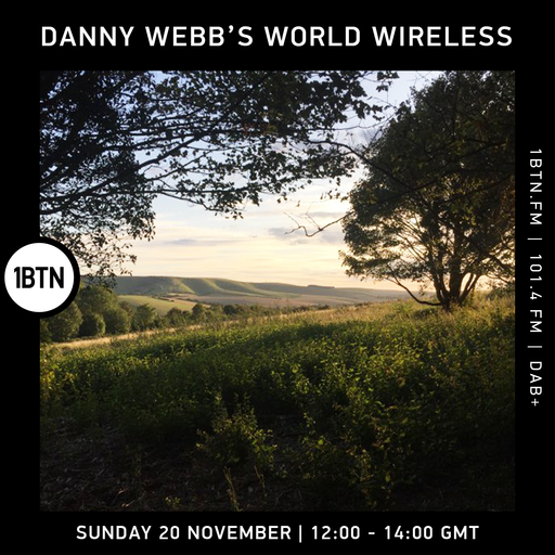 Danny Webb's World Wireless - 20.11.2022