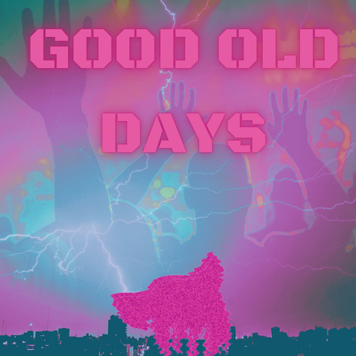 Good Old Days