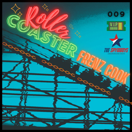 The Spymboys Presents [ ROLLER COASTER ] GUEST MIX 009 DJ FRENZ COOK