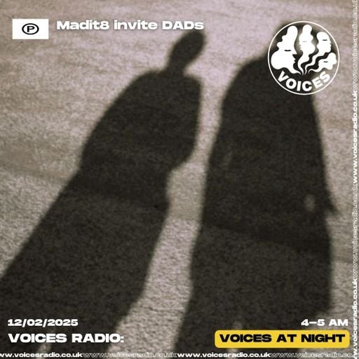 Madit8 invites DaDs - 12/02/25 - [Voices Radio]