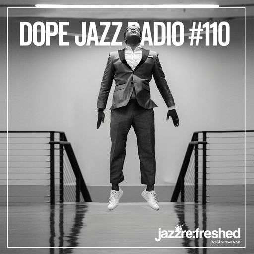 DOPE JAZZ RADIO #110