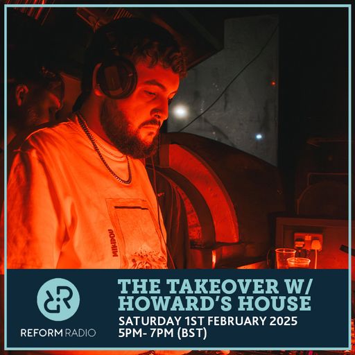 The Takeover w/ Howard's House 1st February 2025