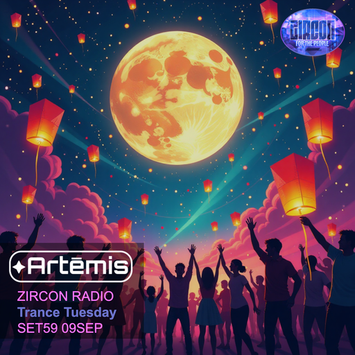 Artēmis on Zircon Radio - Trance Tuesday - SET59 09SEP