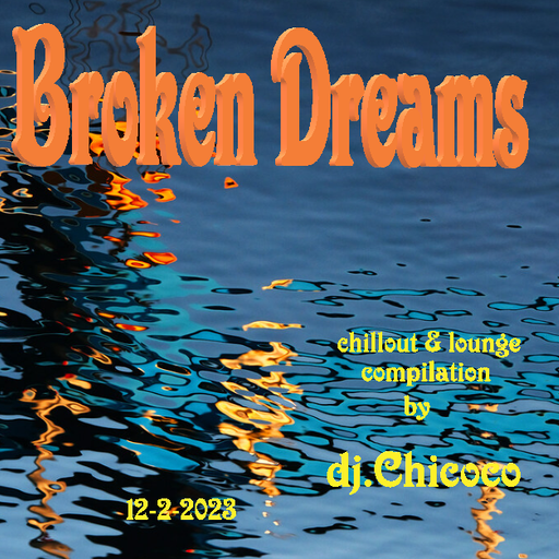 ""Broken Dreams"" chillout & lounge compilation