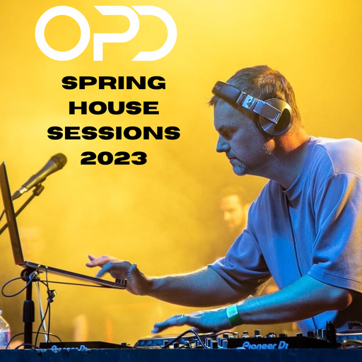 OPD Spring House Sessions 2023 - upfront - Hitty - Fred Again - D.O.D - Tech - Progressive - Disco