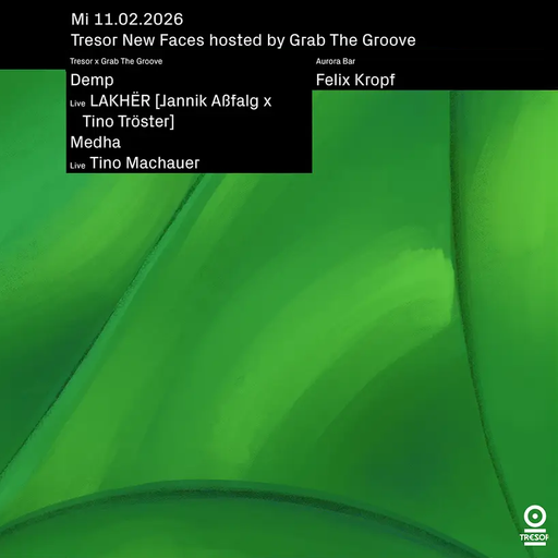 Demp at "New Faces X Grab The Groove" @ Tresor (Berlin-Germany) - 11 February 2026