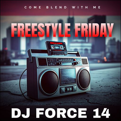 *DJ FORCE 14**FREESTYLE FRIDAY**COME BLEND WITH ME**FREESTYLE VS EVERYTHANG**BAY MIX NOR CAL**408*