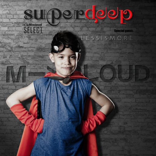 Superdeep 36 • Special guest: LESS IS MORE