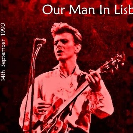 Bowie Our Man Live In Lisbon 14.9.1990