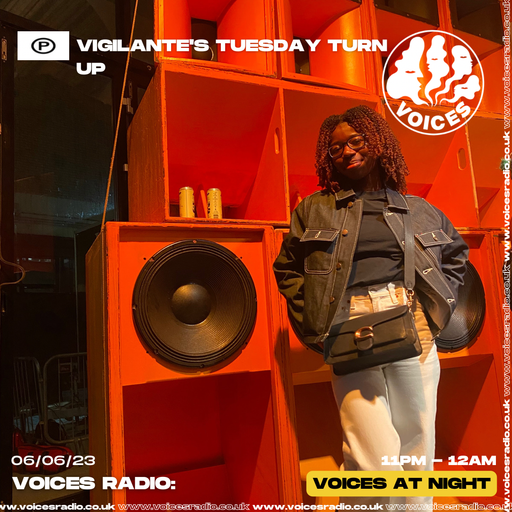 Vigilante's Tuesday Turn Up - Voices Radio 05/07/23