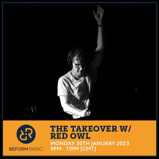 The Takeover w/ Red Owl 30th January 2023