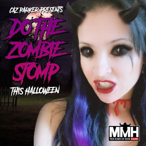 The Zombie Stomp with Caz Parker for MMH The Home Of Rock Radio Halloween 2019