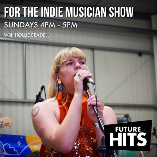 For The Indie Musician Show with Hollie 220924
