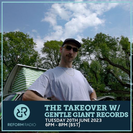 The Takeover w/ Gentle Giant Records 20th June 2023
