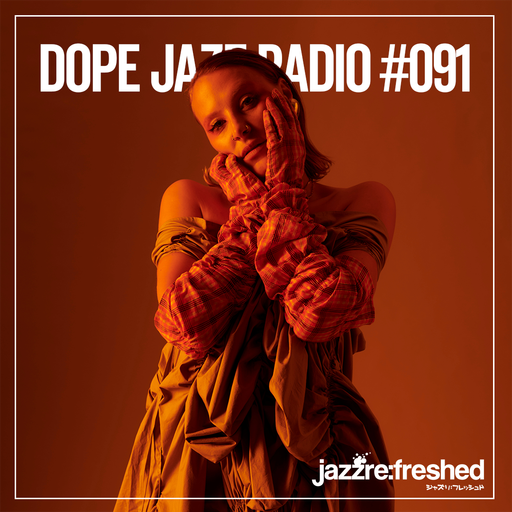 DOPE JAZZ RADIO #091