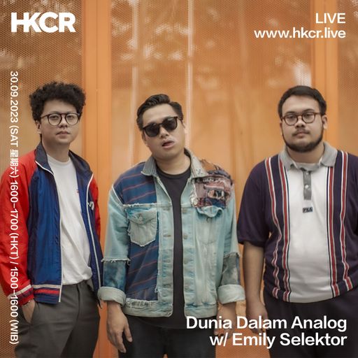 Dunia Dalam Analog w/ Emily Selektor - 30/09/2023