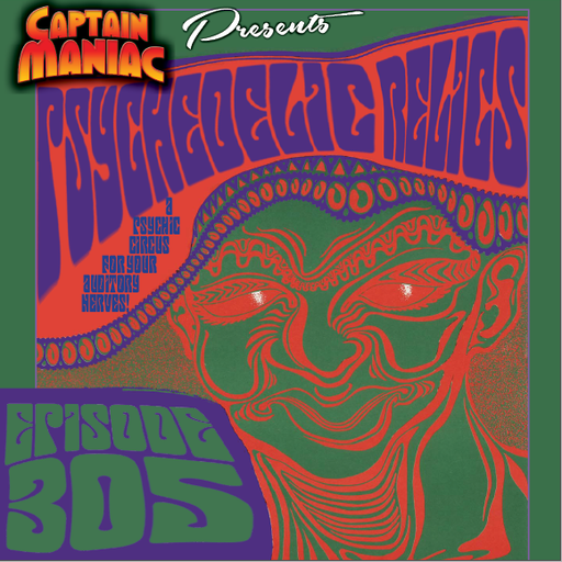 Episode 305 / Psychedelic Relics