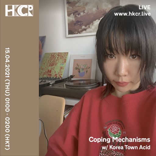 Coping Mechanisms w/ Korea Town Acid - 15/04/2021