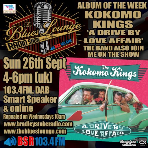 The Blues Lounge Radio Show - Kokomo Kings 'A Drive By Love Affair' Album Launch Special & Interview